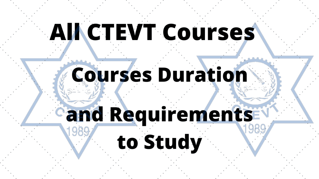 CTEVT Courses, Requirements and Duration