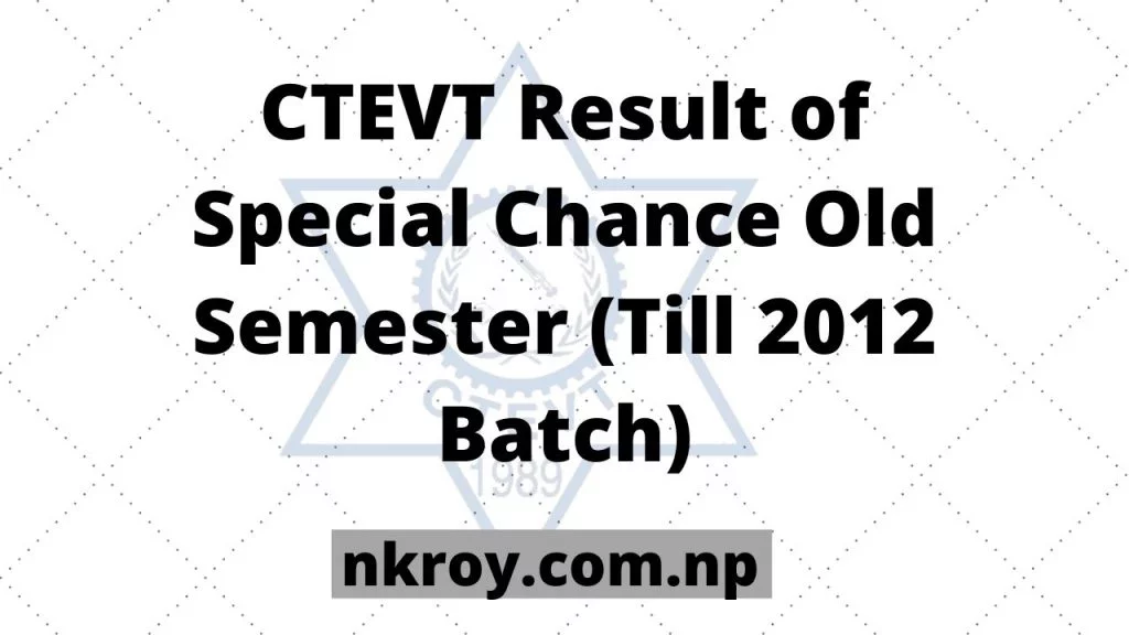 CTEVT Result Special Chance Exam Old Semester