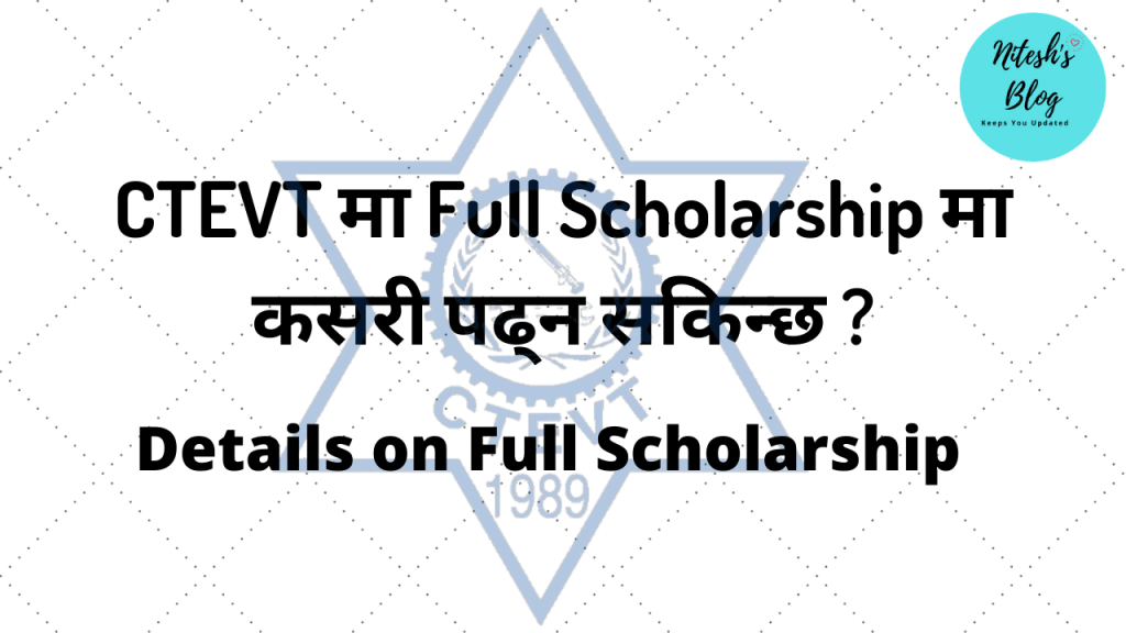 Study on CTEVT Full Scholarship | Details on Full Scholarship