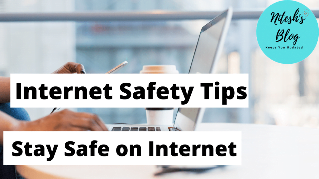 Best Internet Safety Tips to Stay Safe on Internet