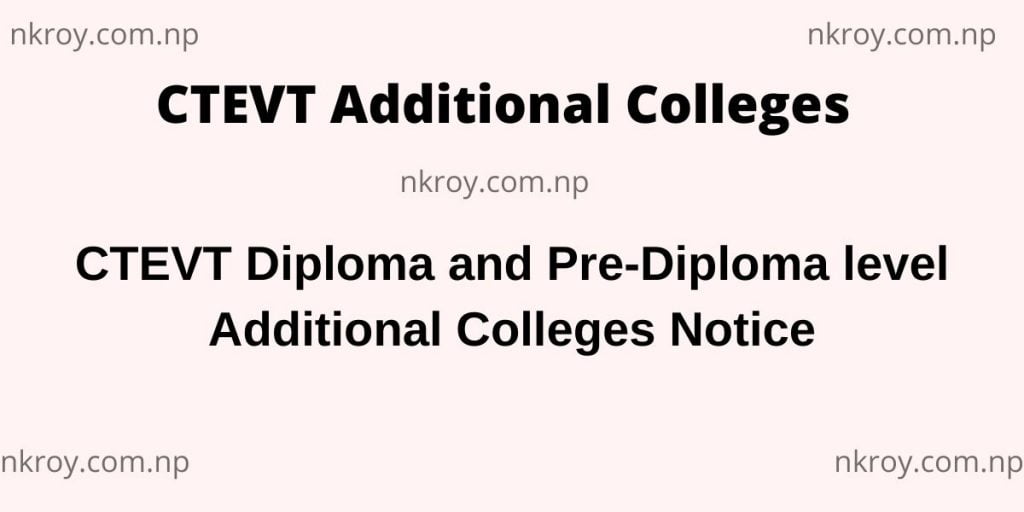 CTEVT Diploma and Pre-Diploma level Additional Colleges Notice