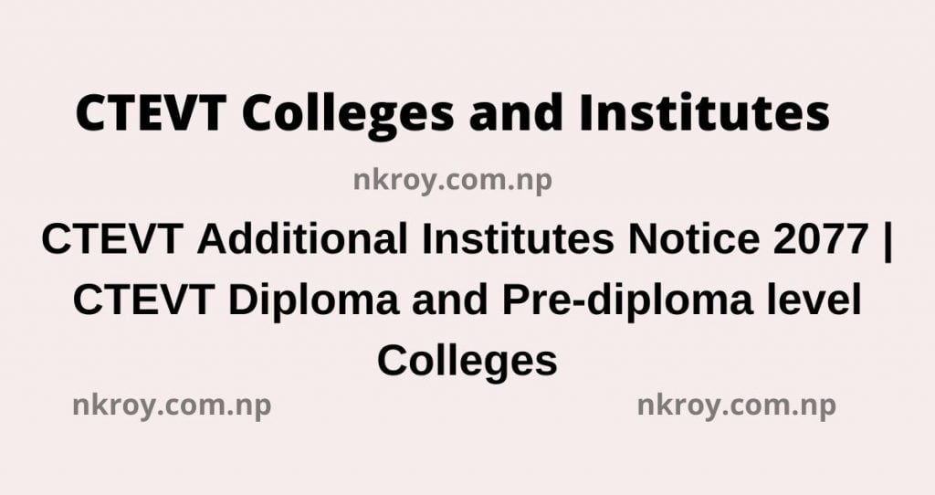 CTEVT Additional Institutes Notice 2077 | CTEVT Diploma and Pre-diploma level Colleges