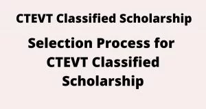 CTEVT Classified Scholarship Entrance Selection Process 2077