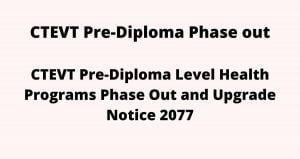 CTEVT Pre-Diploma Level Health Programs Phase Out and Upgrade Notice 2077