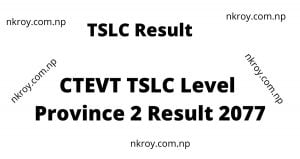 CTEVT TSLC Level Province 2 Result 2077