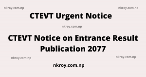 CTEVT Notice on Entrance Result Publication 2077