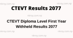 CTEVT Diploma Level First Year Withheld Results 2077