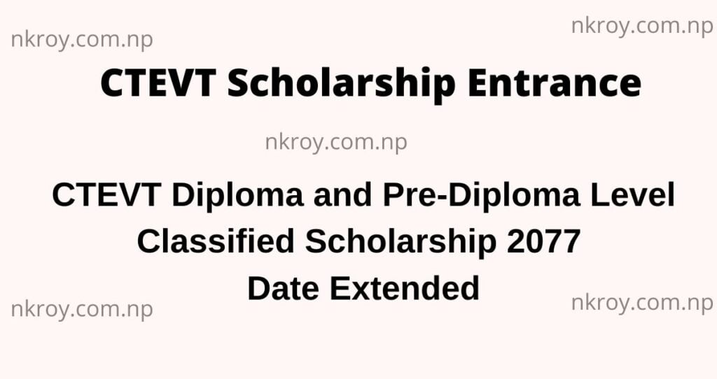 CTEVT Diploma and Pre-Diploma Level Classified Scholarship 2077 Date Extended