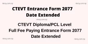 CTEVT Diploma/PCL Level Full Fee Paying Entrance Form 2077 Date Extended