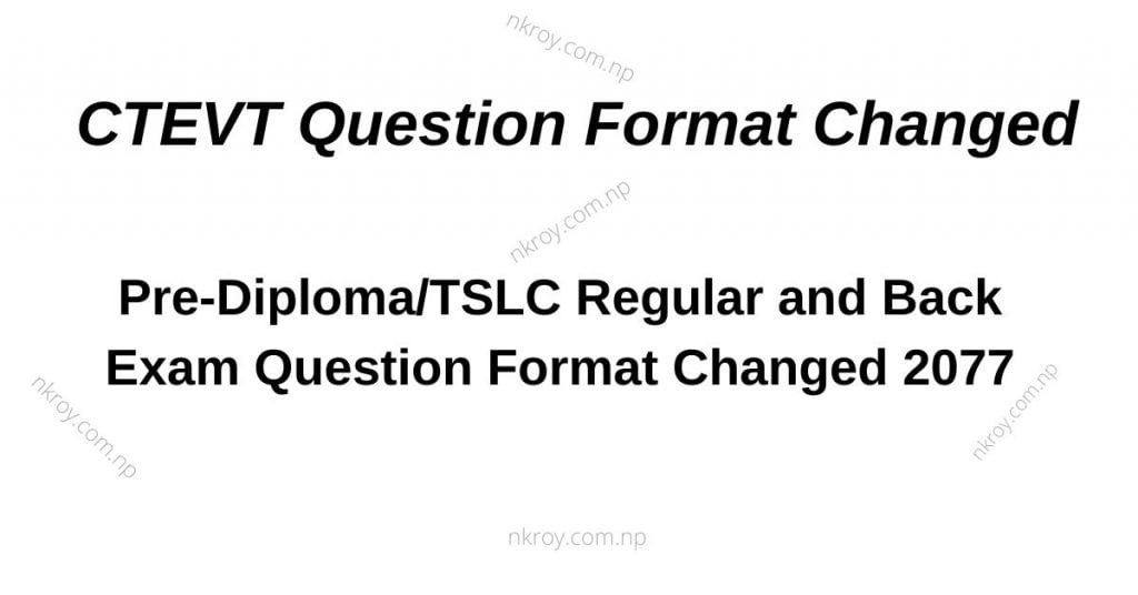 Pre-Diploma/TSLC Regular and Back Exam Question Format Changed 2077