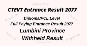 Lumbini Province CTEVT Diploma/PCL Level Full Paying Entrance 2077 Withheld Result
