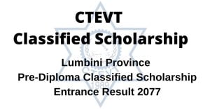 Lumbini Province Pre-Diploma Classified Scholarship Entrance Result 2077
