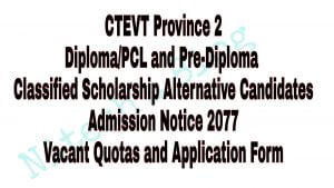 Province 2 CTEVT Diploma/PCL and Pre-Diploma Classified Scholarship Alternative Candidates Admission Notice 2077