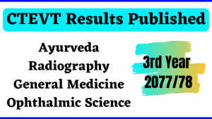 CTEVT Ayurveda, Radiography, General Medicine and Ophthalmic Science Third Year Result 2077/78